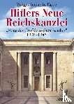  - Hitlers Neue Reichskanzlei