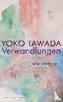 Tawada, Yoko - Verwandlungen Tübinger Poetik Vorlesungen