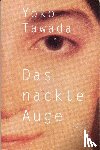 Tawada, Yoko - Das nackte Auge