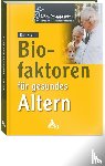 Hecht, Karl - Biofaktoren für gesundes Altern