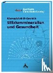 Hecht, Karl, Hecht-Savoley, Elena - Siliziummineralien und Gesundheit