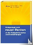 Hecht, Karl - Anregungen zum neuen Denken in der Krebsphilosophie und Krebstherapie