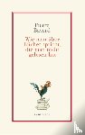 Bayard, Pierre - Wie man über Bücher spricht, die man nicht gelesen hat