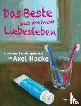 Hacke, Axel - Das Beste aus meinem Liebesleben