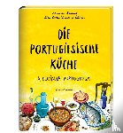 Klobouk, Alexandra, Cortes Valente de Oliveira, Rita - Die Portugiesische Küche