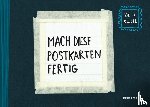 Smith, Keri - Mach diese Postkarten fertig