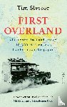 Slessor, Tim - First Overland. Als Erste im Land Rover 18.000 Meilen von London nach Singapur