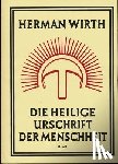 Wirth, Herman - Die Heilige Urschrift der Menschheit