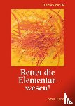 Mayer, Thomas - Rettet die Elementarwesen!