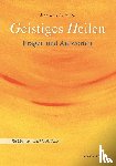 Weiss, Matthias A. - Geistiges Heilen