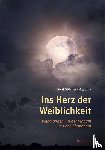 Stövhase-Klaunig, Dorit - Ins Herz der Weiblichkeit