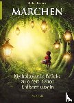 Brönnle, Stefan - Märchen -Mythologische Brücke zu einem neuen Erdbewusstsein