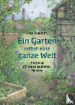 Bradbury, Kate - Ein Garten rettet eine ganze Welt