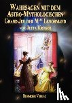Krüger, Jutta - Wahrsagen mit dem Astro-Mythologischen Grand Jeu der Mlle Lenormand