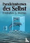 Dodson, Frederick E. - Paralleluniversen des Selbst