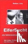 Jung, Mathias - Eifersucht, ein Schicksalsschlag?