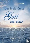  - Der Freie Geist Gott in uns