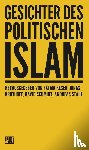 Becker, Ulrike, Benl, Andreas, Casar, Danyal, Grigat, Stephan - Gesichter des politischen Islam