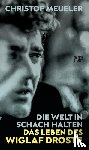 Meueler, Christof - Die Welt in Schach halten