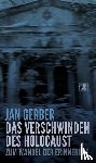 Gerber, Jan - Das Verschwinden des Holocaust