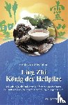 Schulten, Frank-Daniel - Ling Zhi. König der Heilpilze