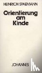 Spaemann, Heinrich - Orientierung am Kinde