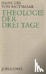 Balthasar, Hans U von - Theologie der drei Tage