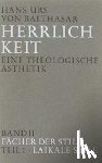 Balthasar, Hans Urs von - Herrlichkeit. Eine theologische Ästhetik / Fächer der Stile