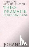 Balthasar, Hans Urs von - Theodramatik 3/5 - Die Handlung