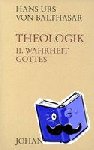 Balthasar, Hans Urs von - Theologik 2 / Wahrheit Gottes