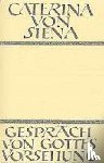 Caterina von Siena - Gespräch von Gottes Vorsehung