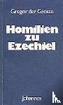 Gregor der Grosse - Homilien zu Ezechiel