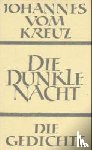 Johannes vom Kreuz - Sämtliche Werke / Die dunkle Nacht / Die Gedichte