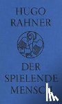 Rahner, Hugo - Der spielende Mensch