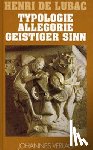 Lubac, Henri de - Typologie - Allegorie - Geistiger Sinn