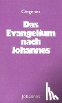 Origenes - Das Evangelium nach Johannes