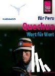 Dunkel, Winfried - Kauderwelsch Sprachführer Quechua (Ayacuchano) für Peru-Reisende. Wort für Wort