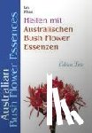 White, Ian - Heilen mit australischen Bush Flower Essenzen