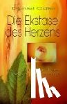 Odier, Daniel - Die Ekstase des Herzens