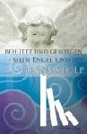 Stolp, Hans - Behütet und geborgen - mein Engel und ich