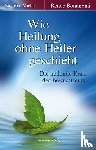 Bonanomi, Renée, Michel, Katarina - Wie Heilung ohne Heiler geschieht