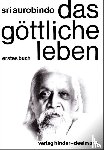 Aurobindo, Sri - Das Göttliche Leben Band 1