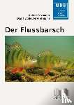 Eckmann, Reiner, Schleuter-Hofmann, Diana - Der Flussbarsch - Perca fluviatilis