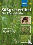 Vanselow, Renate Ulrike, Weber, Carl Albert - Süßgräserfibel für Pferdehalter
