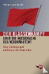 Losurdo, Domenico - Der Klassenkampf oder Die Wiederkehr des Verdrängten?