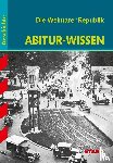 Kaiser, Hans - Abitur-Wissen Geschichte. Die Weimarer Republik