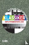 Bräutigam, Thomas - Klassiker des Fernsehfilms. Das Beste aus 60 Jahren Fernsehgeschichte