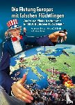  - Die Flutung Europas mit falschen Flüchtlingen