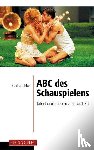 Ebert, Gerhard - ABC des Schauspielens
