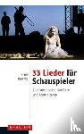 Raschke, Frank - 33 Lieder für Schauspieler